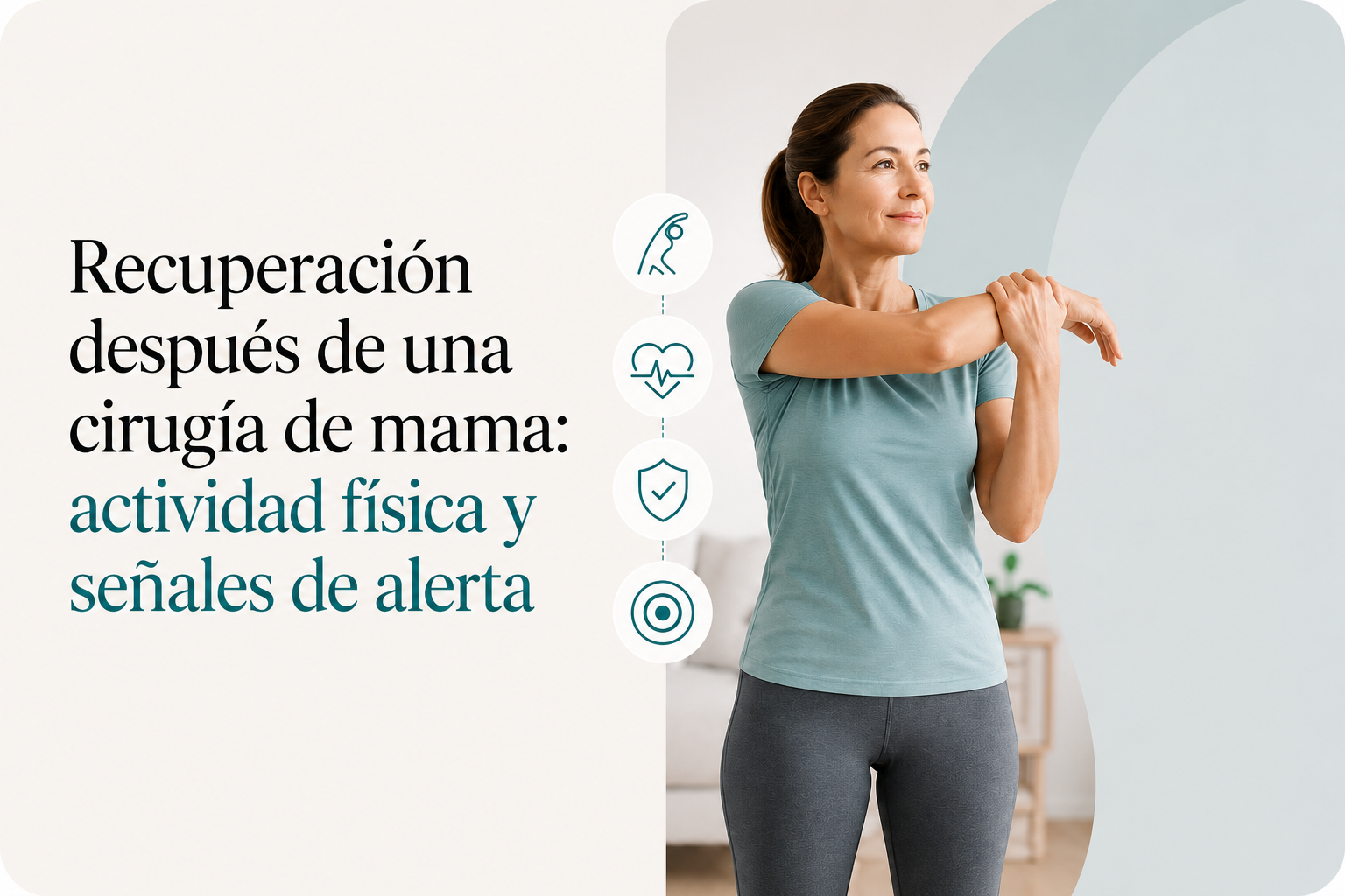 Recuperación después de una cirugía de mama: cuidados, actividad física y señales de alerta
