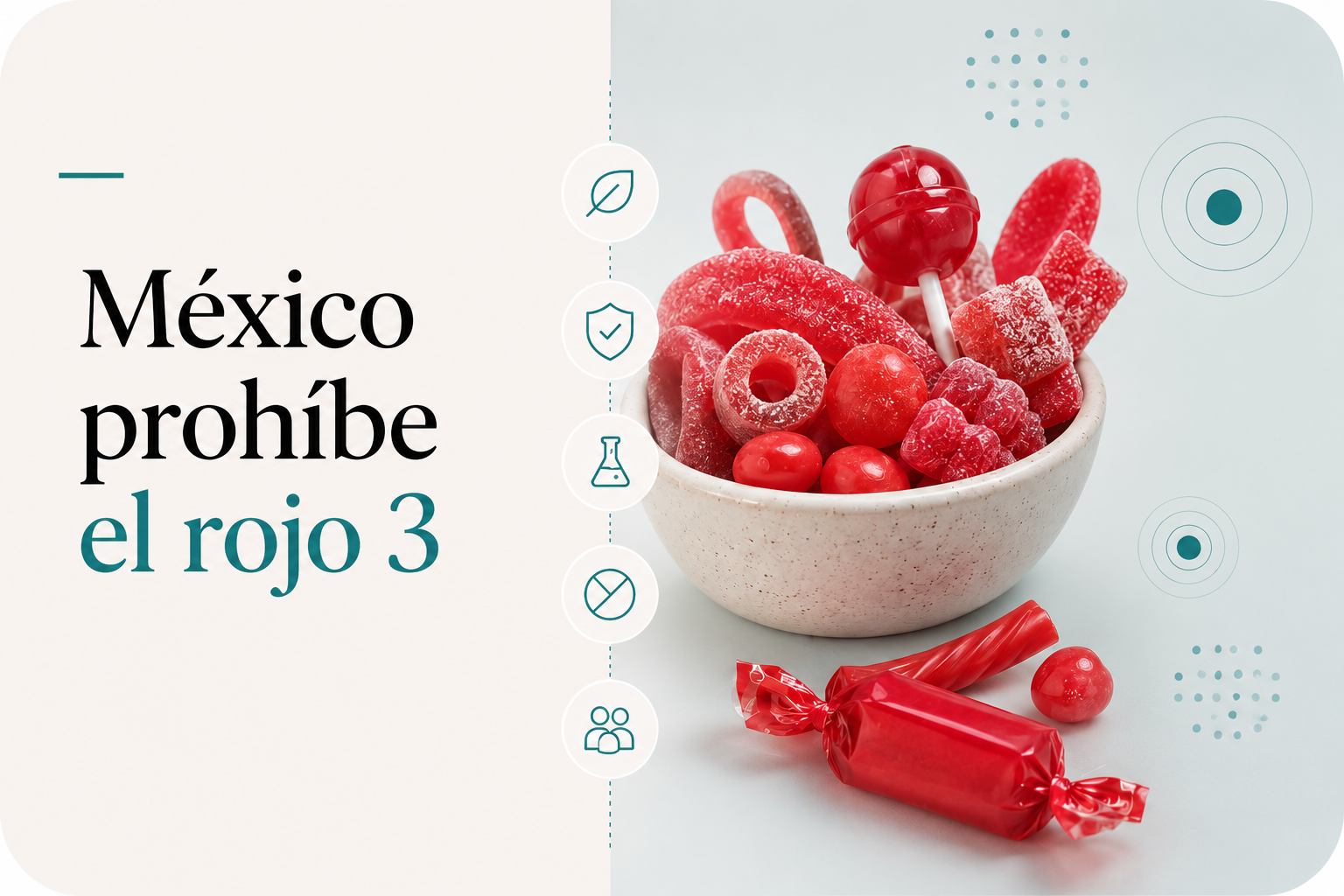 México prohíbe el colorante Rojo 3: qué es, por qué se retiró y qué implica para tu salud